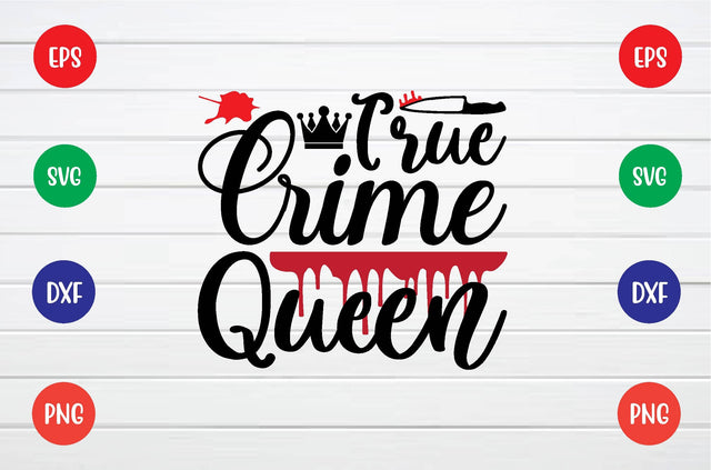 true crime queen svg SVG sk.swapon Roy 