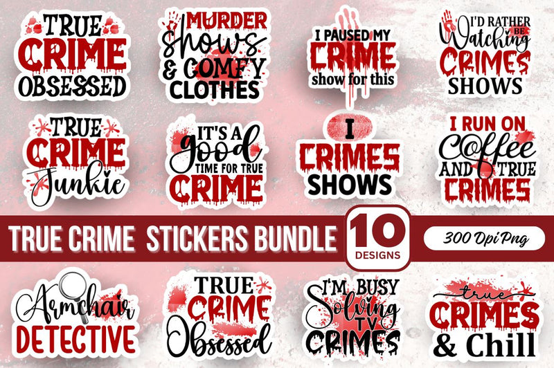 True Crime Stickers Bundle Sublimation Regulrcrative 