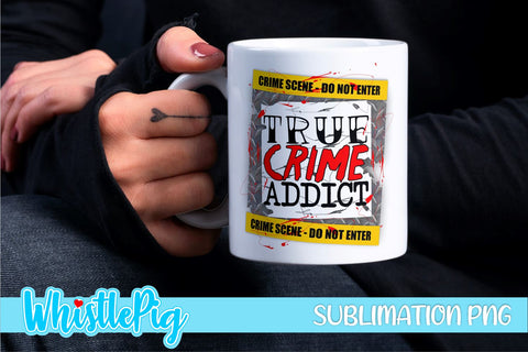 True Crime Sublimation Bundle Murder Shows Sublimation Serial Killers Sublimation Crime Shows Sublimation True Crime Addict Sublimation Sublimation Whistlepig Designs 
