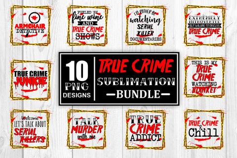 True Crime Sublimation Bundle Murder Shows Sublimation Serial Killers Sublimation Crime Shows Sublimation True Crime Addict Sublimation SVG Whistlepig Designs 