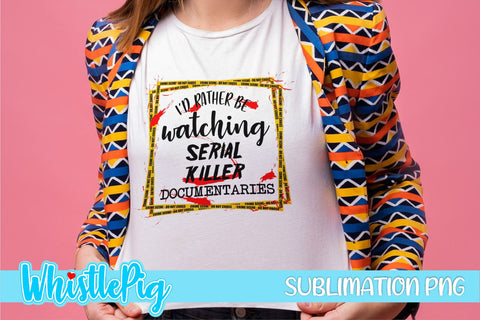 True Crime Sublimation Bundle Murder Shows Sublimation Serial Killers Sublimation Crime Shows Sublimation True Crime Addict Sublimation SVG Whistlepig Designs 
