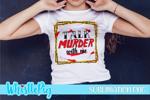 True Crime Sublimation Bundle Murder Shows Sublimation Serial Killers Sublimation Crime Shows Sublimation True Crime Addict Sublimation SVG Whistlepig Designs 