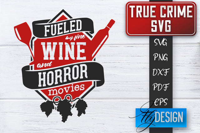 True Crime SVG | Crime Scene SVG | Crime Shows Quotes SVG Fly Design 