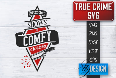 True Crime SVG | Crime Scene SVG | Crime Shows Quotes SVG Fly Design 