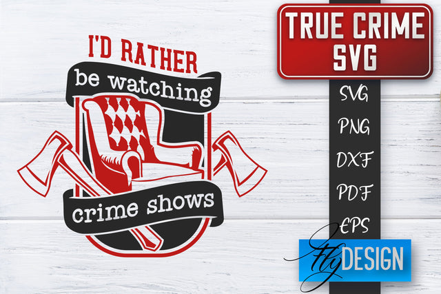 True Crime SVG | Crime Scene SVG | Crime Shows Quotes SVG Fly Design 