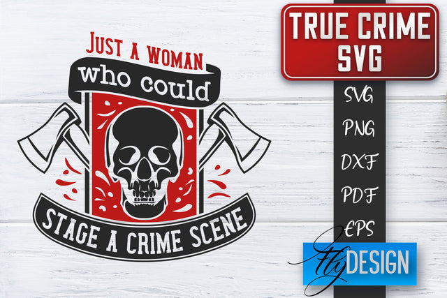 True Crime SVG | Crime Scene SVG | Crime Shows Quotes SVG Fly Design 