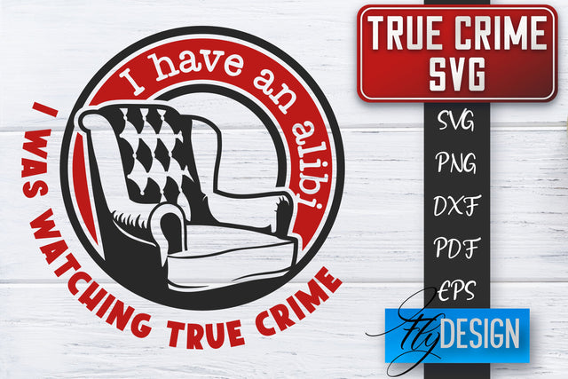 True Crime SVG | Crime Scene SVG | Crime Shows Quotes SVG Fly Design 
