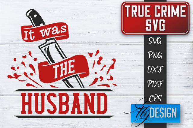 True Crime SVG | Crime Scene SVG | Crime Shows Quotes SVG Fly Design 