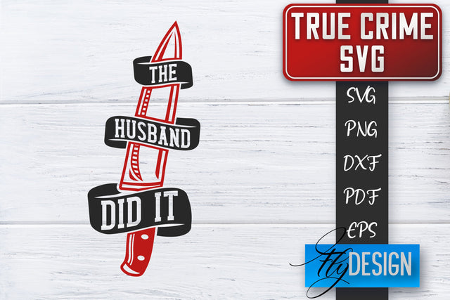 True Crime SVG | Crime Scene SVG | Crime Shows Quotes SVG Fly Design 