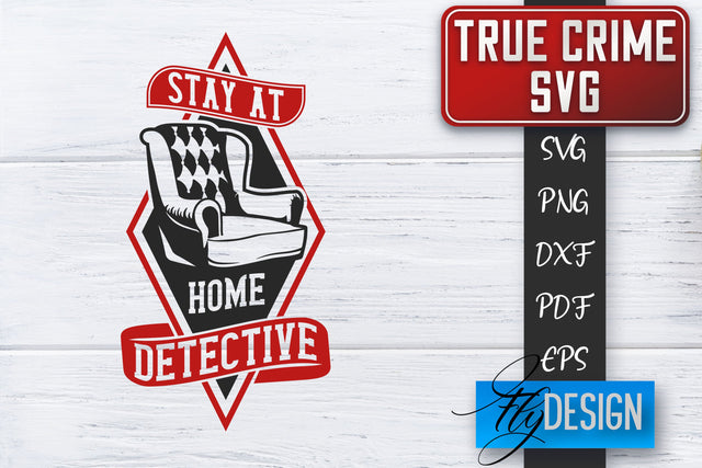 True Crime SVG | Crime Scene SVG | Crime Shows Quotes SVG Fly Design 