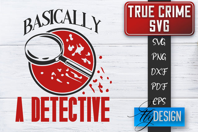 True Crime SVG | Crime Scene SVG | Crime Shows Quotes SVG Fly Design 