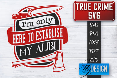 True Crime SVG | Crime Scene SVG | Crime Shows Quotes SVG Fly Design 