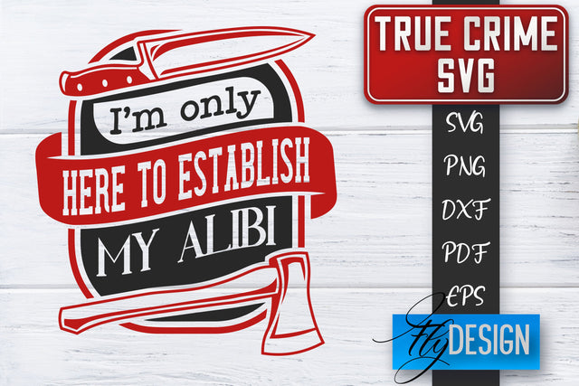 True Crime SVG | Crime Scene SVG | Crime Shows Quotes SVG Fly Design 