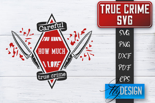 True Crime SVG | Crime Scene SVG | Crime Shows Quotes SVG Fly Design 