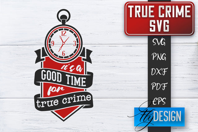 True Crime SVG | Crime Scene SVG | Crime Shows Quotes SVG Fly Design 