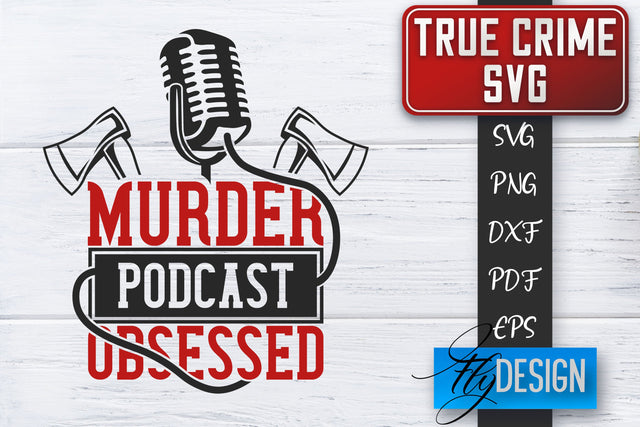 True Crime SVG | Crime Scene SVG | Crime Shows Quotes SVG Fly Design 