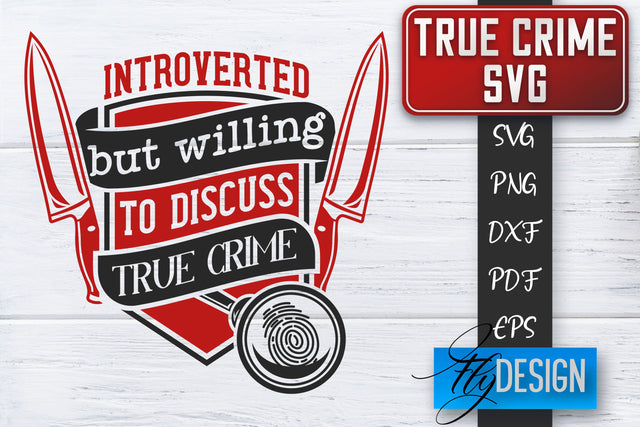 True Crime SVG | Crime Scene SVG | Crime Shows Quotes SVG Fly Design 