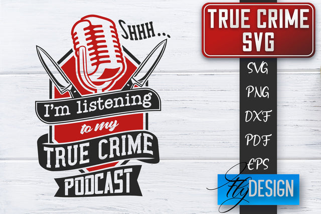 True Crime SVG | Crime Scene SVG | Crime Shows Quotes SVG Fly Design 
