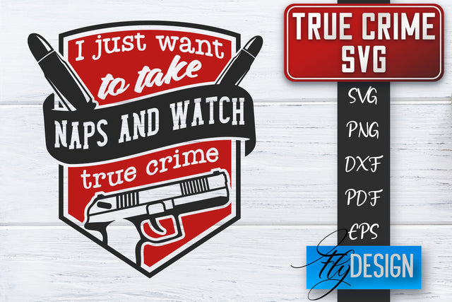 True Crime SVG | Crime Scene SVG | Crime Shows Quotes SVG Fly Design 