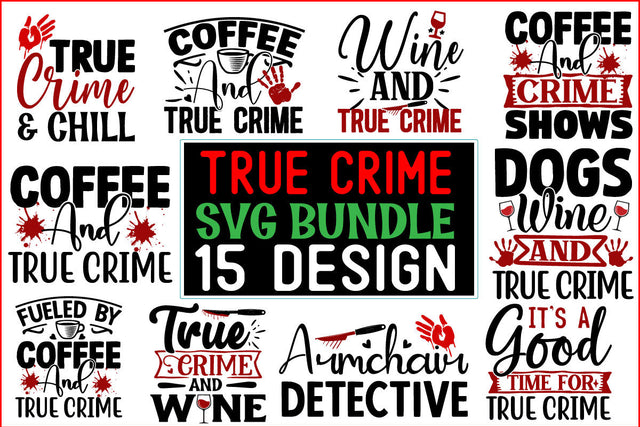True Crime SVG T shirt Design Bundle SVG CraftingStudio 