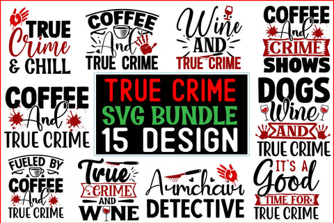 True Crime SVG T shirt Design Bundle SVG CraftingStudio 