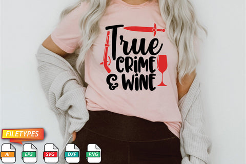 True Crime & Wine SVG SVG Creativeart88 