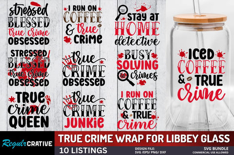 True Crime Wrap For Libbey Glass SVG Bundle SVG Regulrcrative 