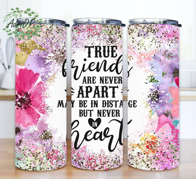 True Friends Are Never Apart Maybe In Distance But Never In Heart Tumbler, Friendship Tumbler, Best Friend Tumbler, Tumbler Wrap Digital Download Sublimation AdriOP 