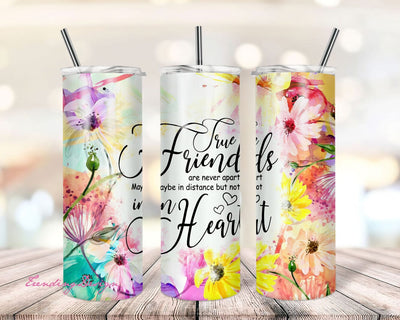 True Friends are Never Apart Maybe in Distance But Never in Heart Tumbler, Friendship Tumbler Wrap, 20oz Skinny Tumbler, PNG Sublimation Sublimation TrendingDesign 