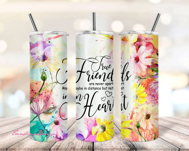True Friends are Never Apart Maybe in Distance But Never in Heart Tumbler, Friendship Tumbler Wrap, 20oz Skinny Tumbler, PNG Sublimation Sublimation TrendingDesign 