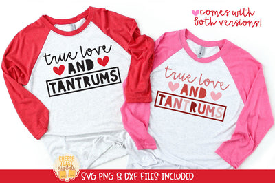 True Love And Tantrums | Funny Kid's Valentine's Day SVG SVG Cheese Toast Digitals 