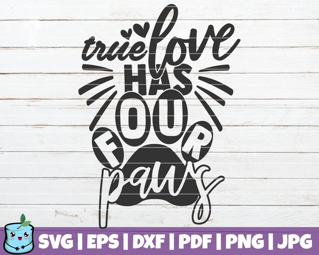 True Love Has Four Paws SVG MintyMarshmallows 