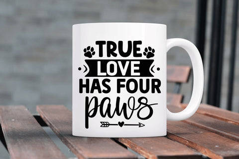True love has four paws SVG SVG Regulrcrative 