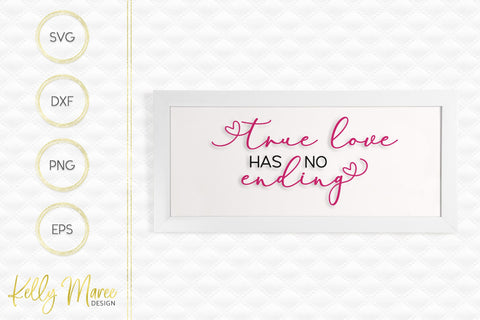 True Love Has No Ending SVG Kelly Maree Design 