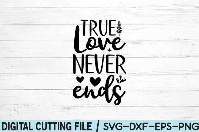true love never ends SVG SVG buydesign 