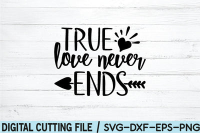 true love never ends SVG SVG buydesign 