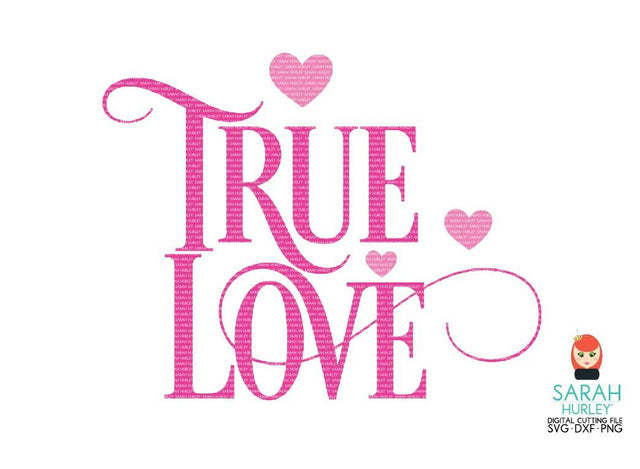 True Love SVG Sarah Hurley 