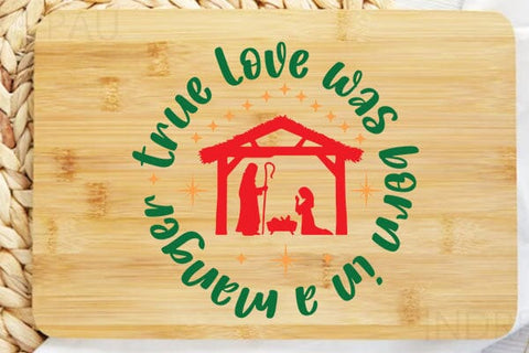 True Love Was Born In A Manger SVG Angelina750 