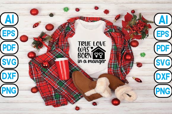 True Love Was Born In A Manger SVG Craftlabsvg24 