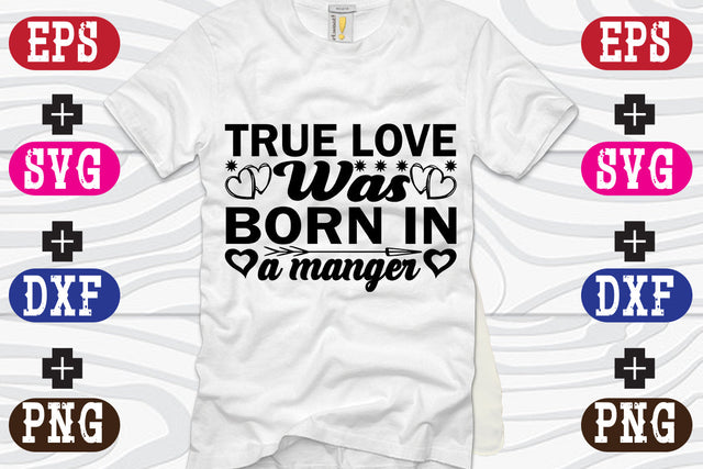 True Love Was Born In A Manger SVG Nurstore 