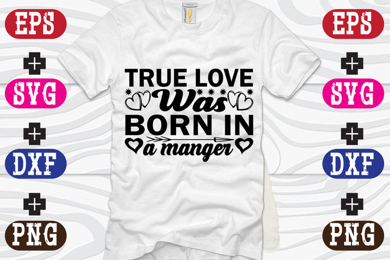 True Love Was Born In A Manger SVG Nurstore 