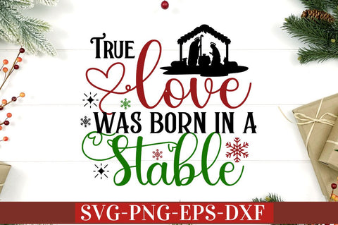 True love was born in a stable SVG SVG DESIGNISTIC 