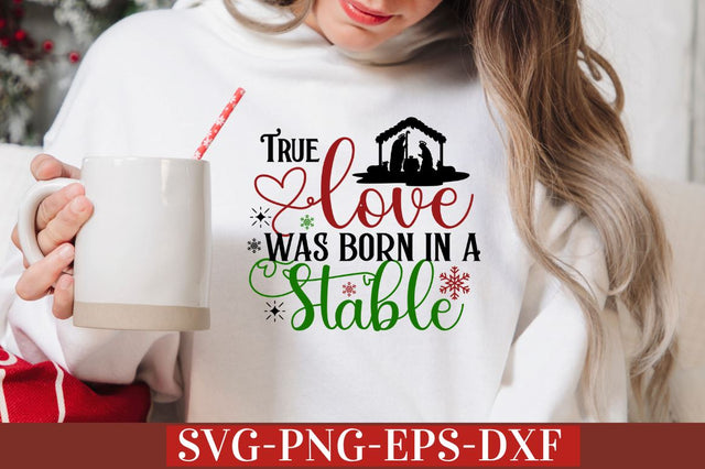 True love was born in a stable SVG SVG DESIGNISTIC 