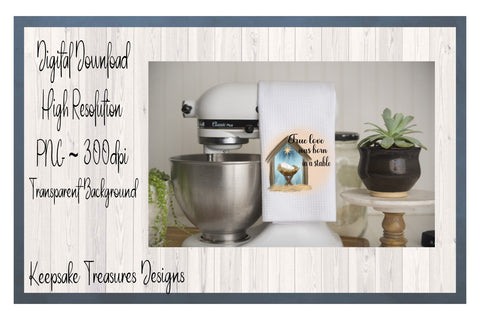 True Love Was Born In a Stable, Watercolor, PNG Sublimation Design, Sublimation Keepsake Treasures Designs LLC. 