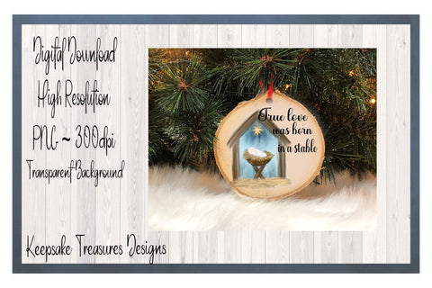 True Love Was Born In a Stable, Watercolor, PNG Sublimation Design, Sublimation Keepsake Treasures Designs LLC. 