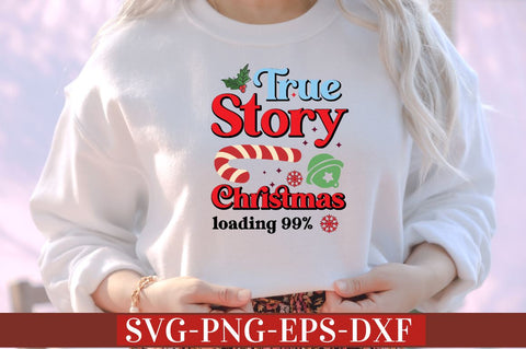 True story christmas loading 99% SVG SVG DESIGNISTIC 