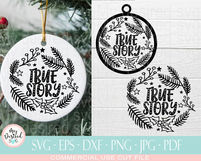True Story SVG, Christmas Ornament SVG, Christmas quotes svg, Christian Svg, Religious Svg, Inspirational Quotes, Svg Files For Cricut SVG MyDesiredSVG 