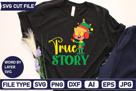 True Story SVG Cut File SVGs quotes-and-sayings food-drink mini-bundles print-cut on-sale Clipart Clip Art Sublimation or Vinyl Shirt Design SVG DesignPlante 503 