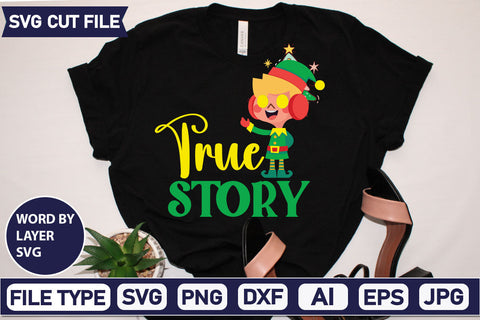 True Story SVG Cut File SVGs quotes-and-sayings food-drink mini-bundles print-cut on-sale Clipart Clip Art Sublimation or Vinyl Shirt Design SVG DesignPlante 503 