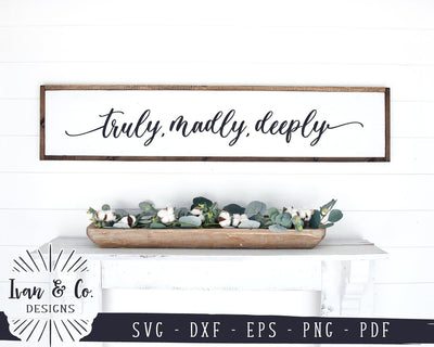 Truly Madly Deeply SVG Files | Farmhouse | Romantic | Above the Bed | Valentines Day SVG (899460620) SVG Ivan & Co. Designs 